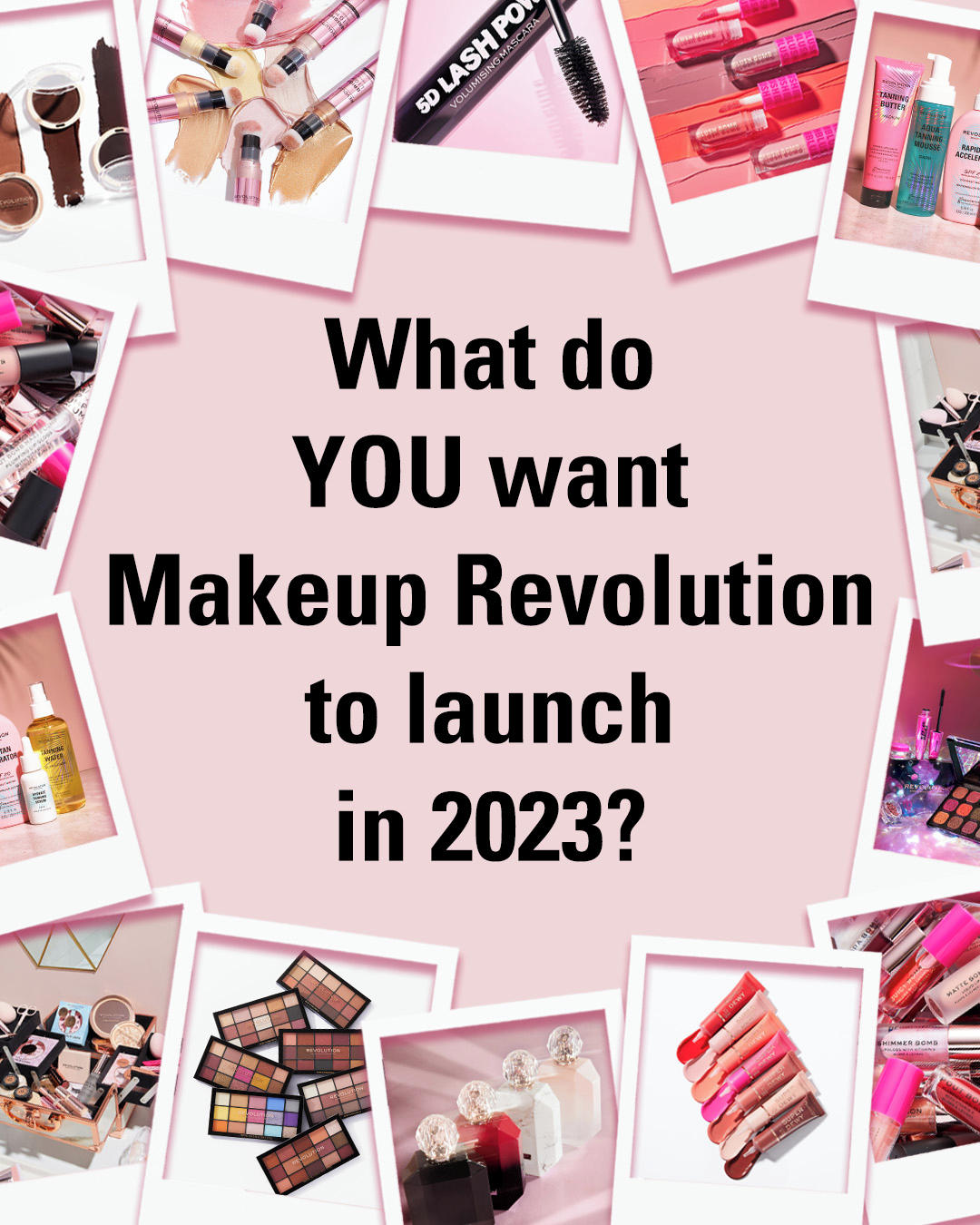 Revolution Makeup - Time for YOU to tell US